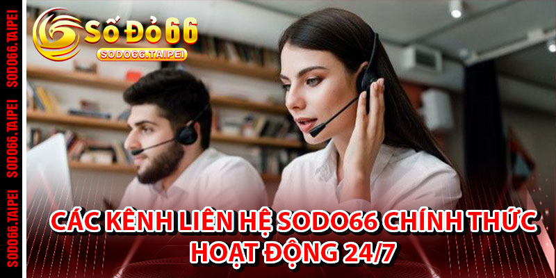 Các Kênh Liên Hệ Sodo66 Chính Thức – Hoạt Động 24/7